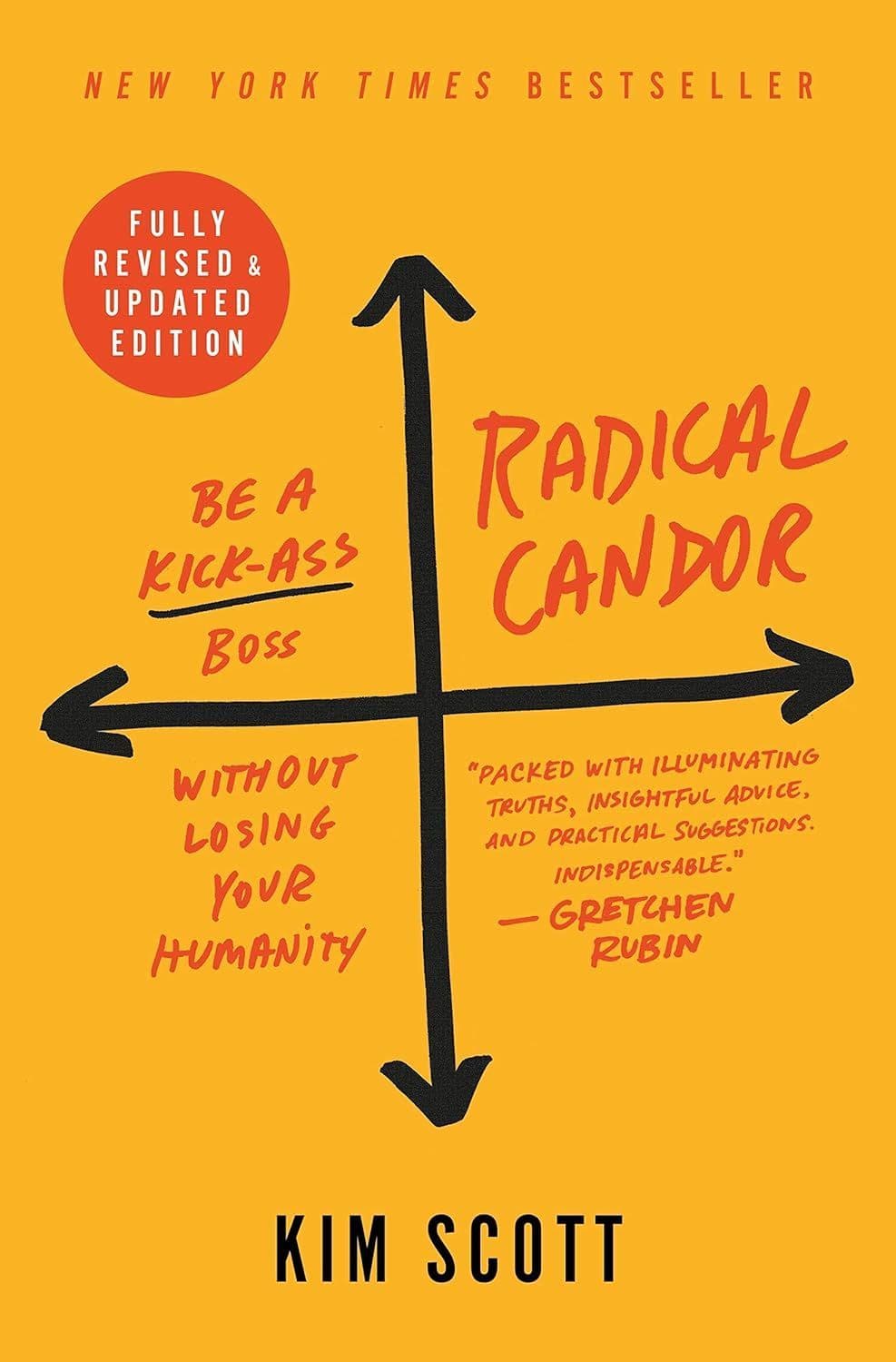 The image shows the cover of the book "Radical Candor" by Kim Scott. It features a yellow background with a black cross in the center. The text reads, "Be a kick-ass boss without losing your humanity." A red circle says "Fully Revised & Updated Edition." A quote from Gretchen Rubin is also included.